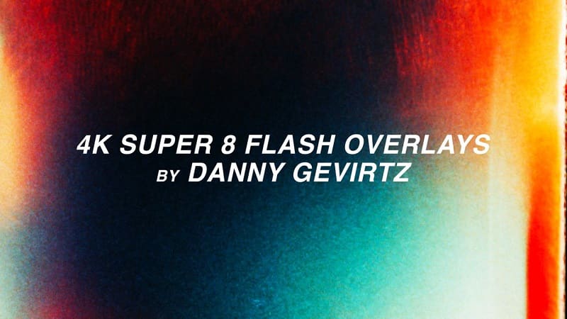 Danny Gevirtz – 4K Super 8 Film Overlay Flash Transitions