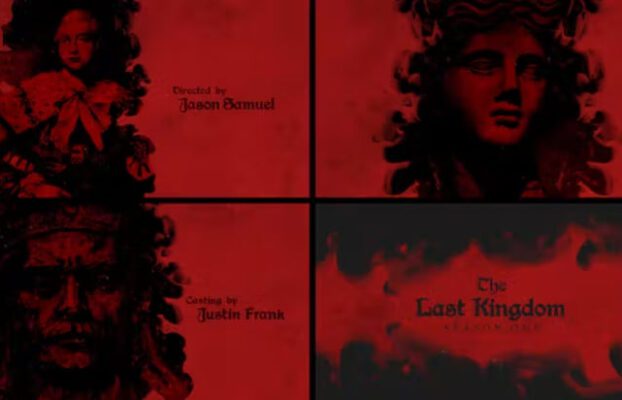The Last Kingdom_Title Sequence