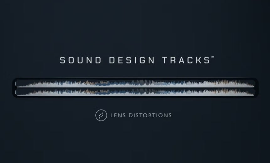 Lens Distortions – Sound Design Tracks