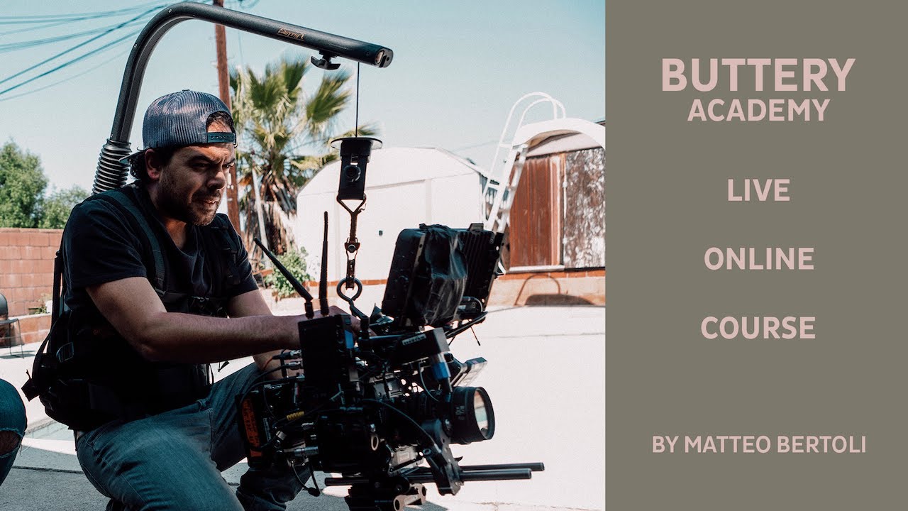 BUTTERY ACADEMY – Learn Cinematography and Filmmaking with Matteo Bertoli