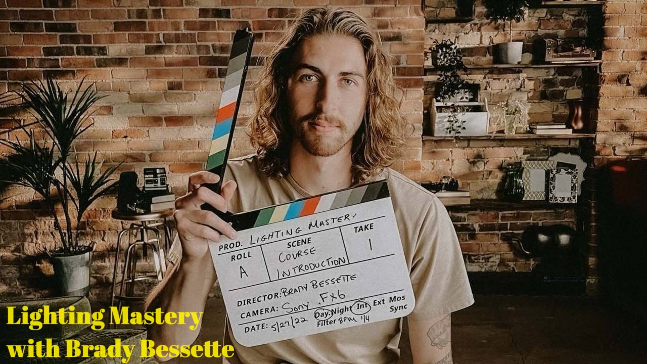 Full Time Filmmaker – Lighting Mastery with Brady Bessette