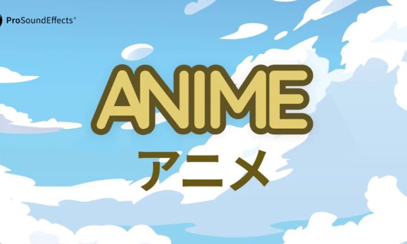 Pro Sound Effects – Anime