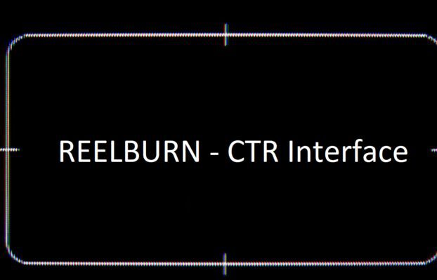 REELBURN – CTR Interface