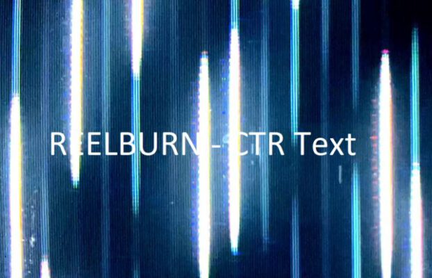 REELBURN – CTR Text