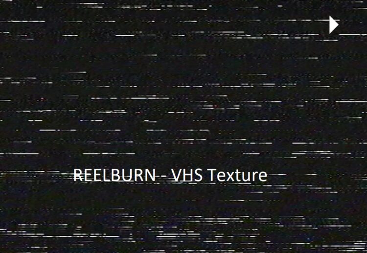 REELBURN – VHS Texture